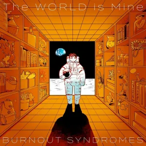 (Album) The WORLD is Mine by BURNOUT SYNDROMES [Regular Edition]