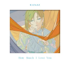 (Maxi Single) How Much I Love You by Kanae [First Run Limited Edition]