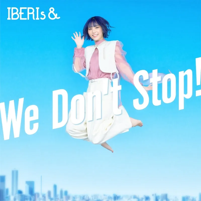 (Maxi Single) We Don't Stop! by IBERIs& Momoka Solo ver.
