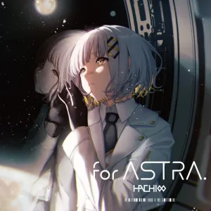 (Music) "for ASTRA." by HACHI including TV Anime "SHIBUYA HACHI" Theme Song: "Dusk" [Regular Edition]